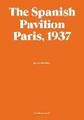 THE SPANISH PAVILION AT PARIS, 1937, de VV.AA. | portada del libro