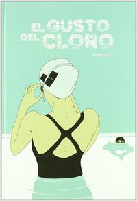 EL GUSTO DEL CLORO, de BASTIEN VIVES | portada del libro