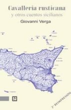 CAVALLERIA RUSTICANA Y OTROS CUENTOS SICILIANOS 2ヲED, de Giovanni Verga | portada del libro