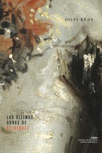 Las últimas obras de Velázquez. Reflexiones sobre el estilo pictórico, de Knox, Giles | portada del libro