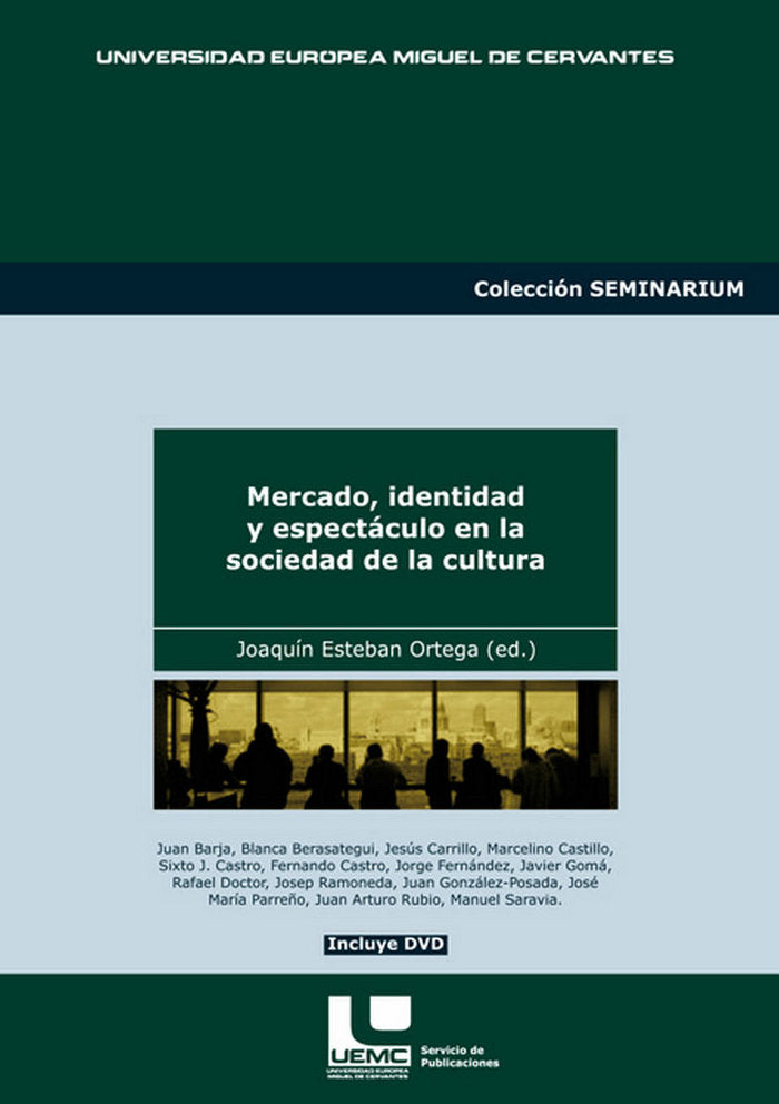 Mercado, identidad y espectáculo en la sociedad de la cultura, de y otros | portada del libro