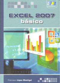 Excel 2007. Básico, de Lopez Madrigal, Francisco | portada del libro