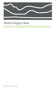 Sueño y realidad en América Latina, de Vargas Llosa, Mario | portada del libro