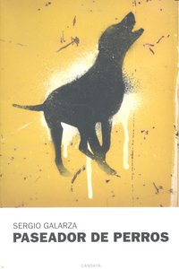 PASEADOR DE PERROS, de GALARZA, SERGIO | portada del libro