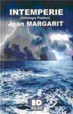 INTEMPERIE (ANTOLOGIA POETICA), de Joan Margarit | portada del libro