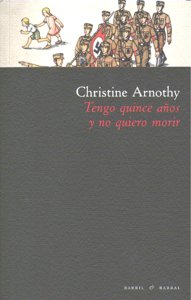 Tengo quince años y no quiero morir, de Arnothy, Christine | portada del libro