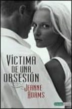 VICTIMA DE UNA OBSESION, de JEANNE ADAMS | portada del libro