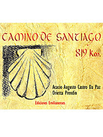 CAMINO DE SANTIAGO 819 KM, de CASTRO DA PAZ, ACACIO AUGUSTO | portada del libro