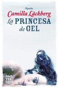 La princesa de gel, de Läckberg, Camilla | portada del libro