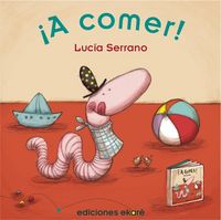 A comer!, de Lucía Serrano | portada del libro
