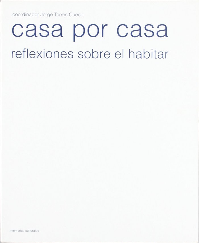 CASA POR CASA. REFLEXIONES SOBRE LA VIVIENDA Y EL HABITAR, de TORRES | portada del libro
