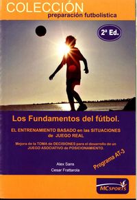 Los fundamentos del fútbol. El entrenamiento basado en las situaciones de juego real. Programa AT-3, de Sans | portada del li