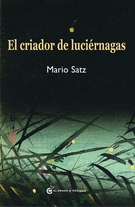 El criador de luciérnagas, de Satz, Mario | portada del libro