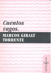 Cuentos vagos, de Giralt Torrente, Marcos | portada del libro