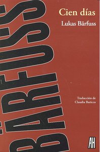 Cien días, de Bärfuss, Lukas | portada del libro