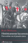 Históricamente incorrecto, de Sévillia, Jean | portada del libro