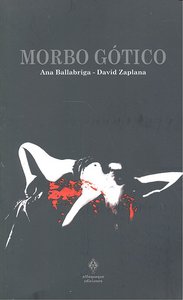 Morbo gótico, de ANA BALLABRIGA Y DAVID ZAPLANA | portada del libro