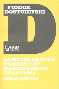 La mujer de otro hombre y su marido debajo de la cama, de Dostoievski, Fi?dor | portada del libro