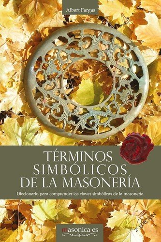 TERMINOS SIMBOLICOS DE LA MASONERIA, de FARGAS | portada del libro