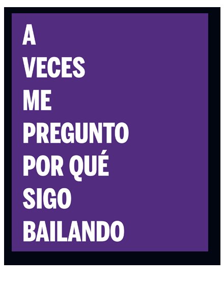 A VECES ME PREGUNTO POR QUE SIGO BAILANDO, de COORD. OSCAR CORNAGO | portada del libro