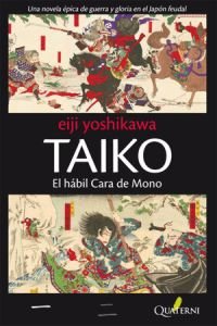 TAIKO I. El hábil Cara de Mono, de Yoshikawa, Eiji | portada del libro