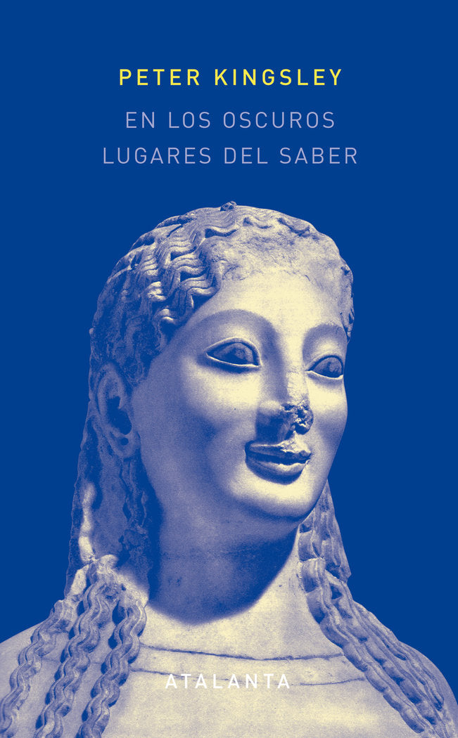 En los oscuros lugares del saber. 2ª edición, de Kingsley, Peter | portada del libro
