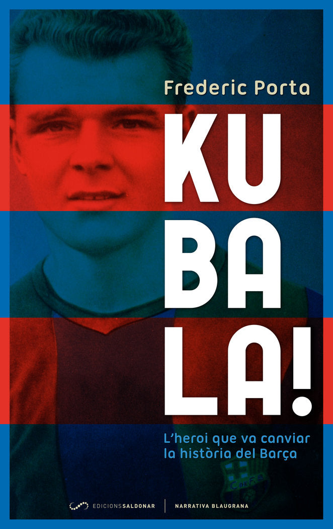 Kubala!, de Porta, Frederic | portada del libro