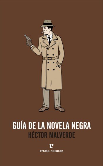 GUIA DE LA NOVELA NEGRA, de HéCTOR MALVERDE | portada del libro