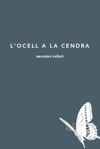 L'OCELL A LA CENDRA, de RAFART COROMINES, SUSANNA | portada del libro