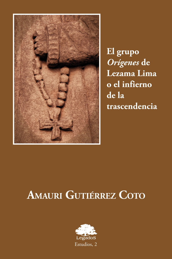 El grupo Orígenes de Lezama Lima o El infierno de la trascen, de GUTIÉRREZ COTO, AMAURI | portada del libro
