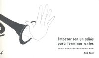 Empezar con un adiós para terminar antes, de ANA YAEL | portada del libro