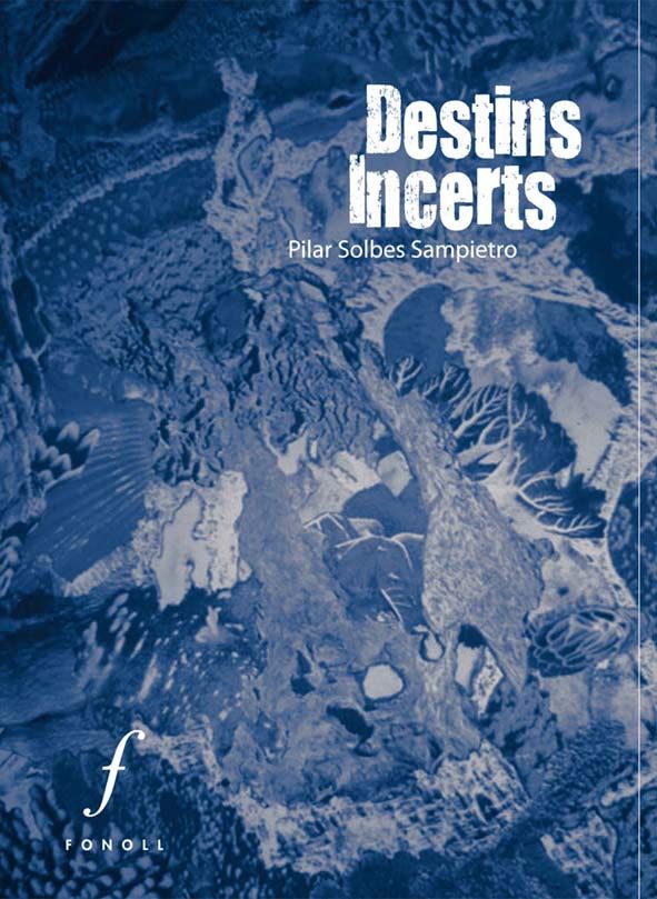 Destins Incerts, de Solbes Sampietro, Pilar | portada del libro