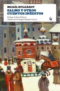 Salmo y otros cuentos in}ditos, de Bulg?kov, Mija?l | portada del libro