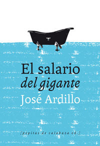 El salario del gigante, de Ardillo, José | portada del libro