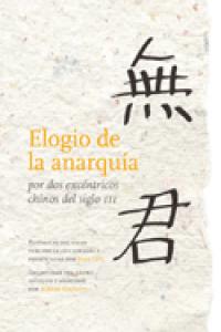 Elogio de la anarquía por dos excéntricos chinos del siglo III, de Kang, Xi | portada del libro