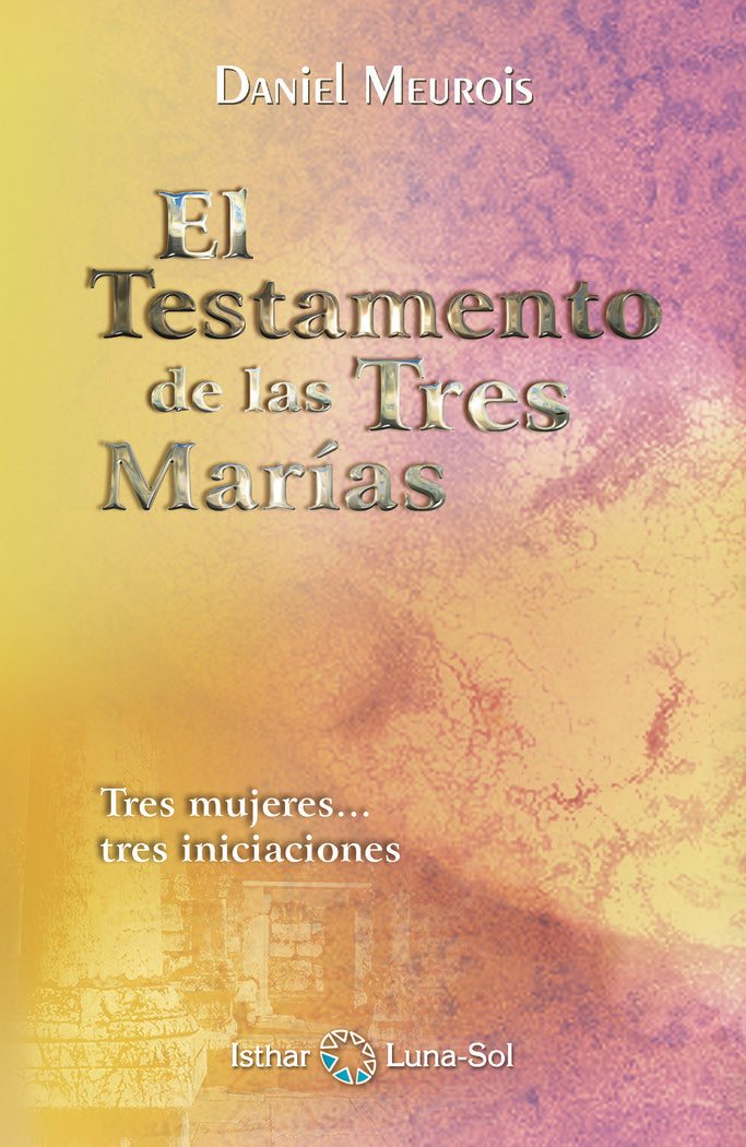 El Testamento de las Tres Marías, de Meurois, Daniel | portada del libro