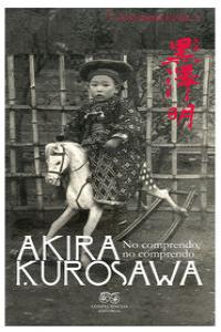 NO LO COMPRENDO NO LO COMPRENDO, de KUROSAWA | portada del libro