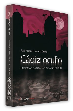 CáDIZ OCULTO, de SERRANO CUETO, JOSé MANUEL | portada del libro