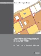 Arqueología de la arquitectura en el mundo vettón, de Juan Pablo López García | portada del libro