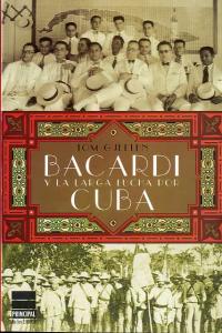 Bacardí y la larga lucha por Cuba, de Gjelten, Tom | portada del libro