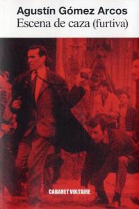 Escena de caza (furtiva), de Gómez Arcos, Agustín | portada del libro