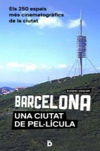 Barcelona, una ciutat de pel·lícula, de Osácar Marzal, Eugeni | portada del libro