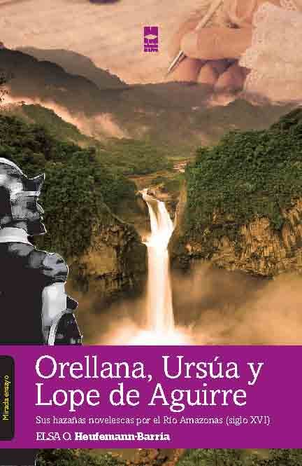 ORELLANA, URSúA Y LOPE DE AGUIRRE, de HEUFEMANN-BARRíA, ELSA OTILIA | portada del libro