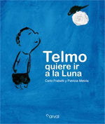 Telmo quiere ir a la Luna, de Frabetti, Carlo | portada del libro