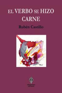 El verbo se hizo carne, de RUBéN CASTILLO | portada del libro