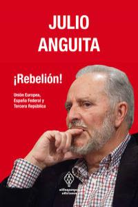 Rebelión!, de JULIO ANGUITA | portada del libro