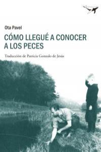 Cómo llegué a conocer a los peces, de Pavel, Ota | portada del libro