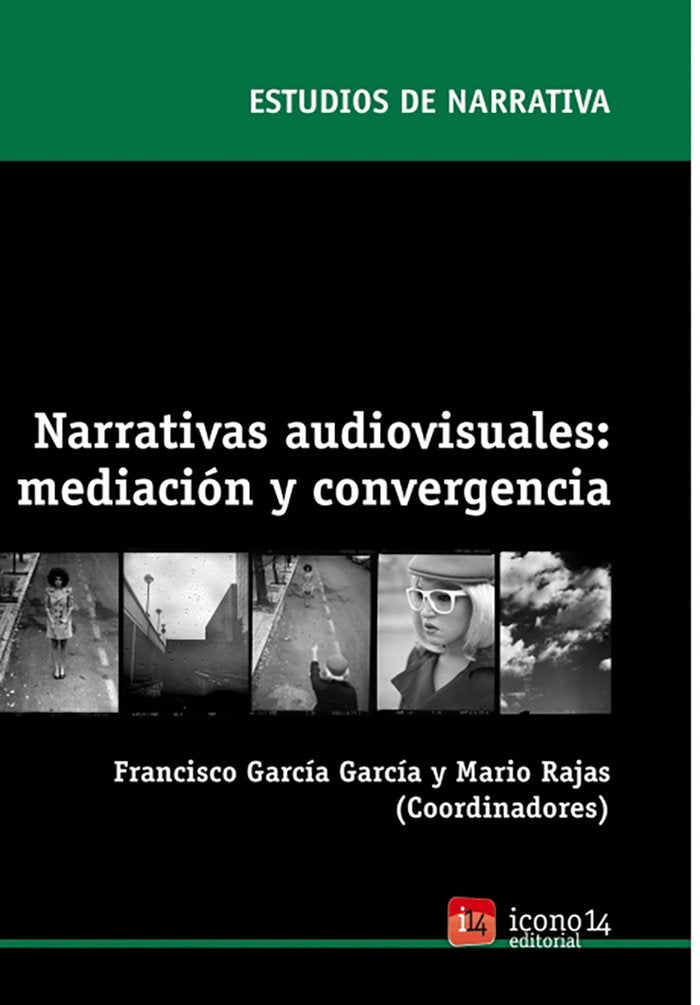 NARRATIVAS AUDIOVISUALES MEDIACION Y CONVERGENCIA, de García García, Francisco | portada del libro