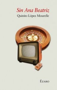 Sin Ana Beatriz, de LOPEZ, QUINITO | portada del libro