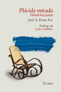 Plácida mirada, de JOSé A.PONTE FAR | portada del libro